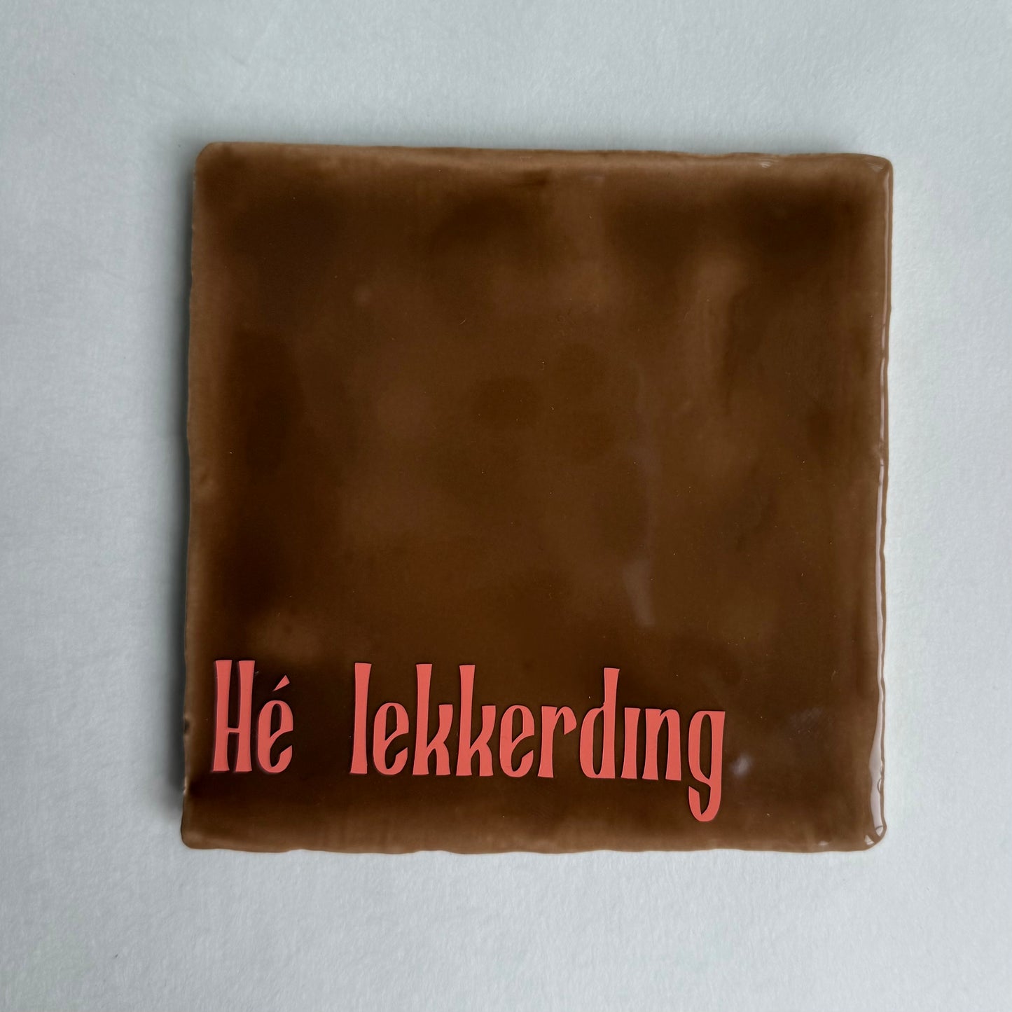 Tegeltje - Hé lekkerding