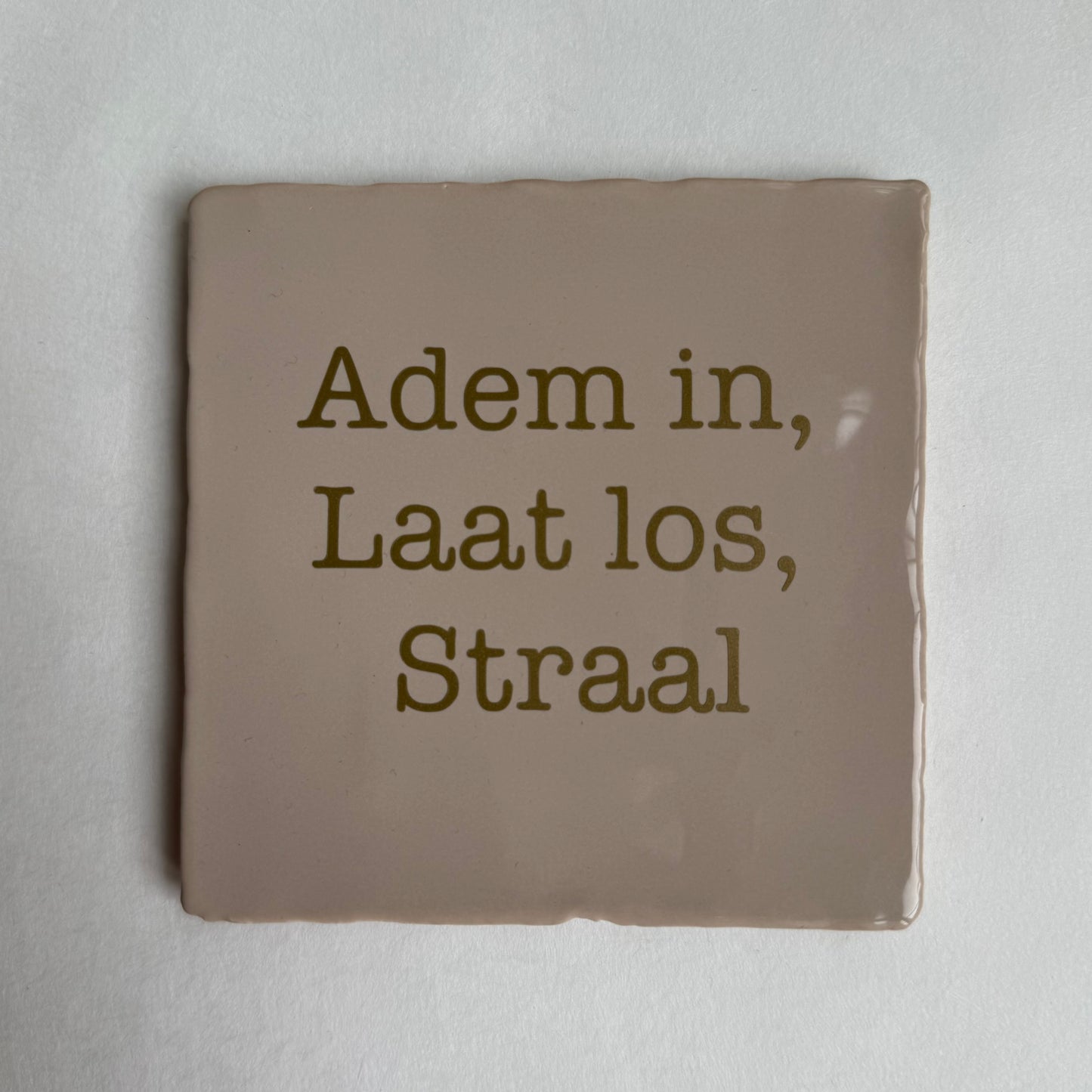 Tegeltje - Adem in, Laat los, Straal