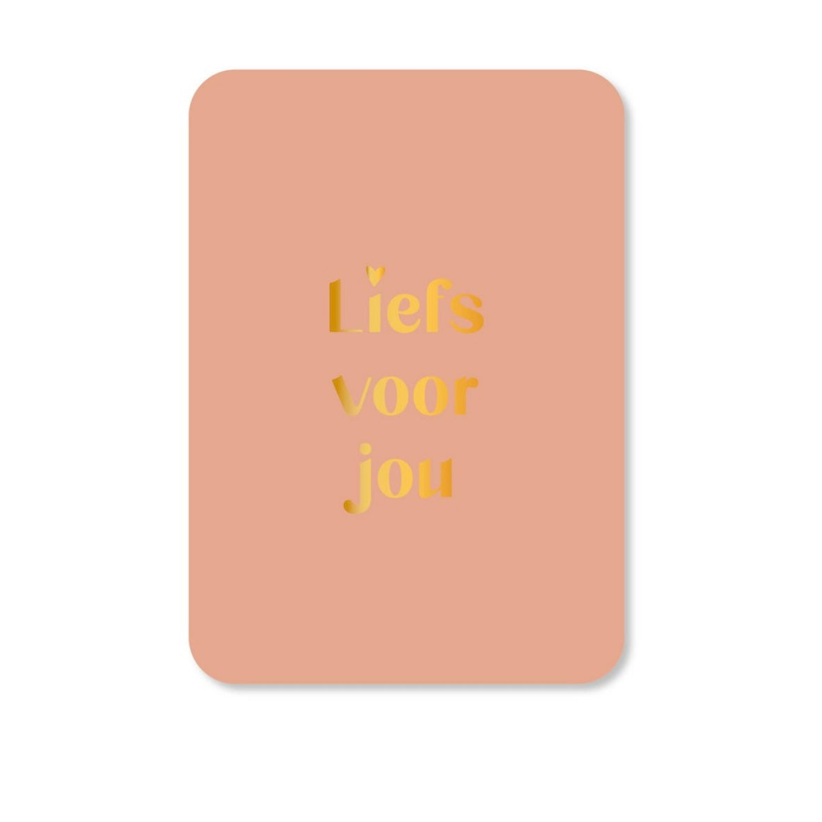 Minikaart Liefs voor jou (met goudfolie)