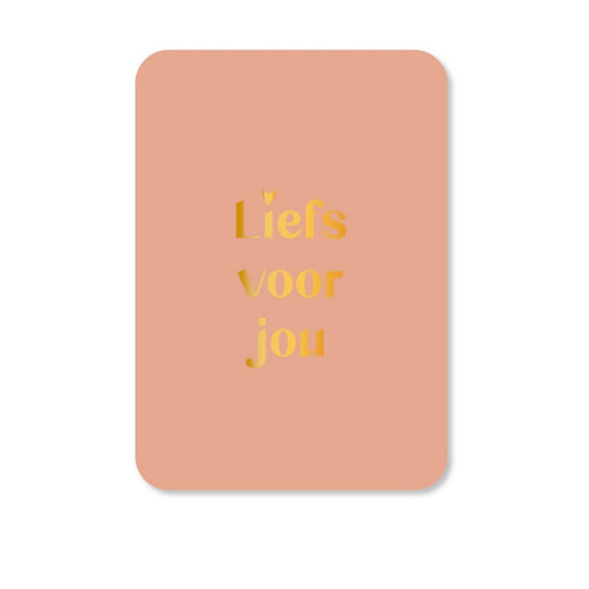 Minikaart Liefs voor jou (met goudfolie)